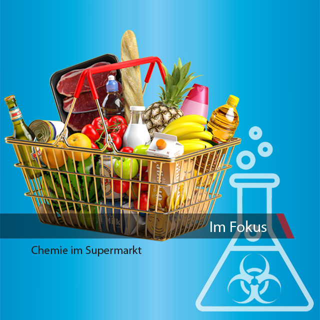 Fokusthema - Chemie im Supermarkt